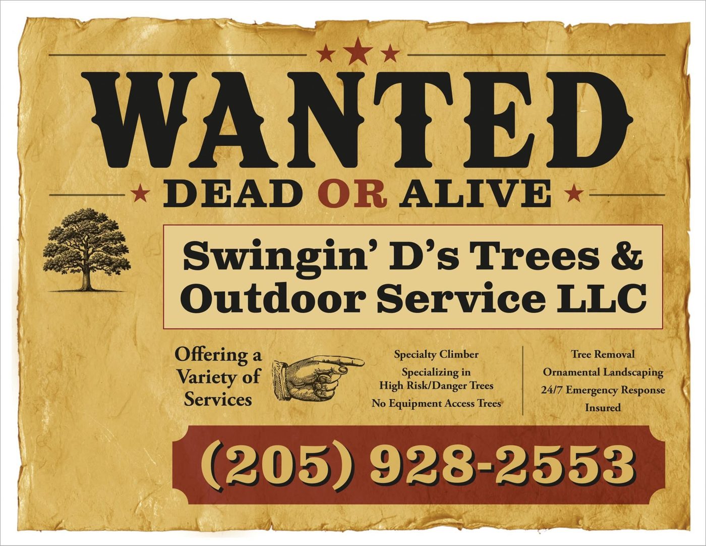 Swingin' D's wanted poster: Specialty climber, specializing in high risk and danger trees, no equipment access trees, tree removal, ornamental landscaping, 24/7 emergency response, insured. (205) 928-2553